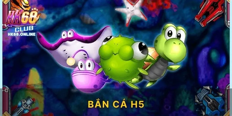 Bắn Cá H5
