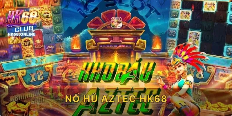 Nổ Hũ Aztec HK68