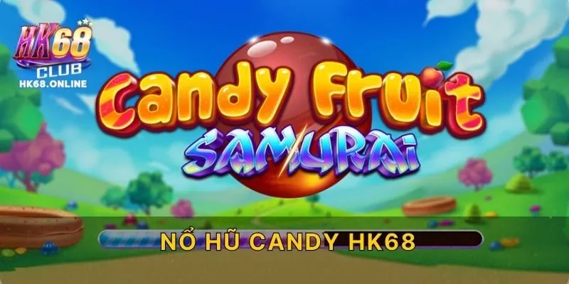 Nổ Hũ Candy HK68
