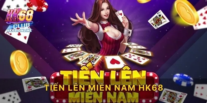 Tiến lên miền nam HK68